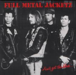 Full Metal Jacketz : Ain't Got The Blues